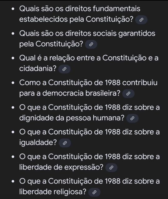 Quais são os direitos fundamentais 
estabelecidos pela Constituição? 
Quais são os direitos sociais garantidos 
pela Constituição? 
Qual é a relação entre a Constituição e a 
cidadania? 
Como a Constituição de 1988 contribuiu 
para a democracia brasileira? 
O que a Constituição de 1988 diz sobre a 
dignidade da pessoa humana? 
O que a Constituição de 1988 diz sobre a 
igualdade? 
O que a Constituição de 1988 diz sobre a 
liberdade de expressão? 
O que a Constituição de 1988 diz sobre a 
liberdade religiosa?