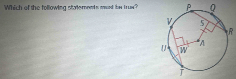 Which of the following statements must be true?
R