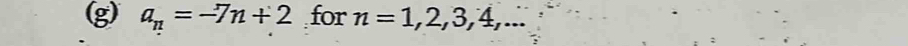 a_n=-7n+2 for n=1,2,3,4,... 
;