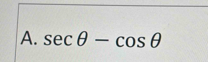 sec θ -cos θ