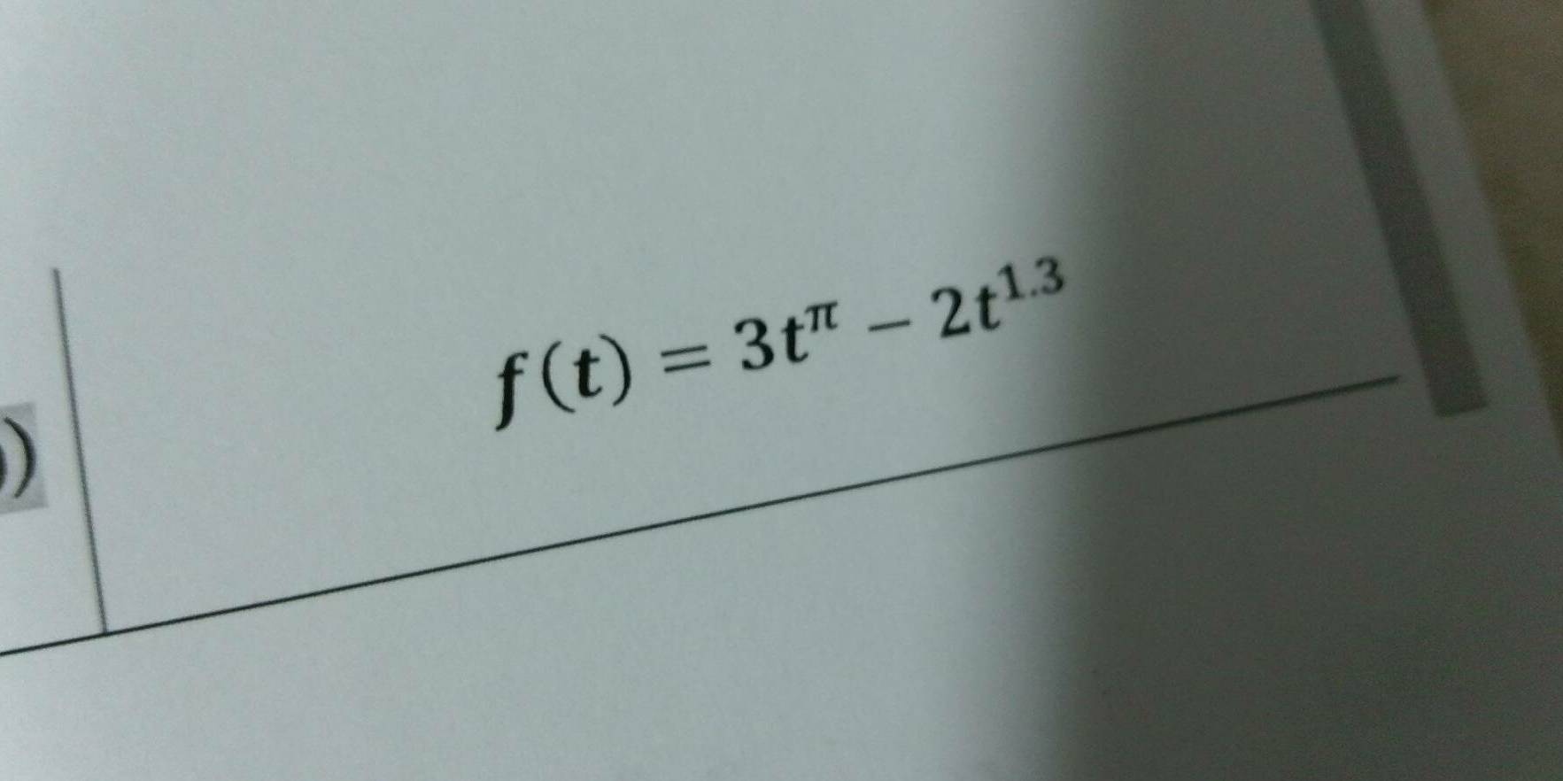 f(t)=3t^(π)-2t^(1.3)