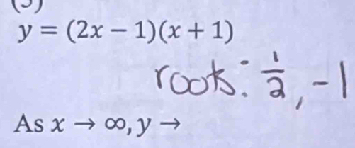 (9)
y=(2x-1)(x+1)
As x ∈fty , y