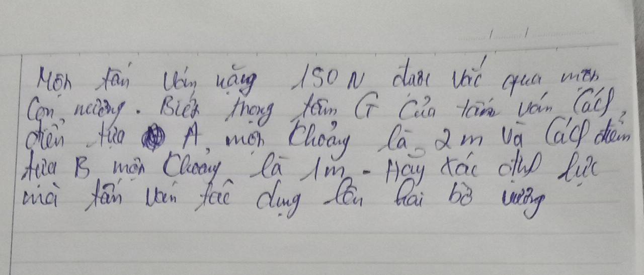 Hén fān Ug uág 150N ca( viǔ quā mā) 
Can, noing. Blet thang tean G Cn tain ván Calp 
chén tóo A, men Zloay Ca Im vg Cc dain 
Aa B min Clay Za Im - May Kac clup lu 
mià tān un feē dāng Cēn hái bò urng