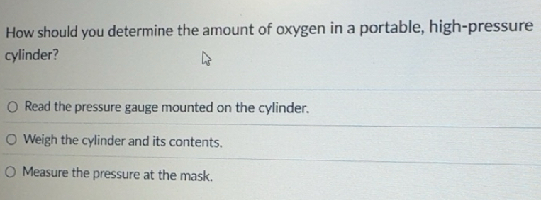 Solved: How should you determine the amount of oxygen in a portable ...