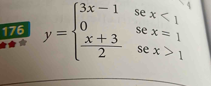 176 y=beginarrayl 3x-1sex<1 0sex=1  (x+3)/2 sex>1endarray.