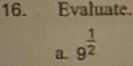 Evaluate.
a. 9^(frac 1)2