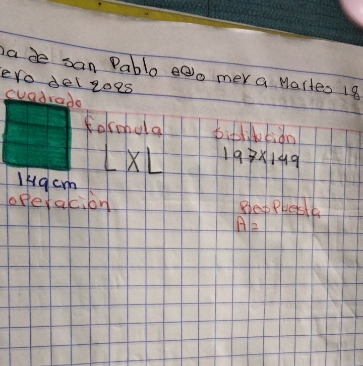 ade san Pablo eeo mer a Martes 18
ero delgoes 
cuadrade 
formola bitl otidn
L* L
197* 149
lHg cm
operacion Beppbesta
A=