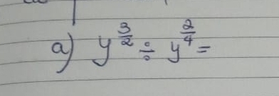 a y^(frac 3)2/ y^(frac 2)4=