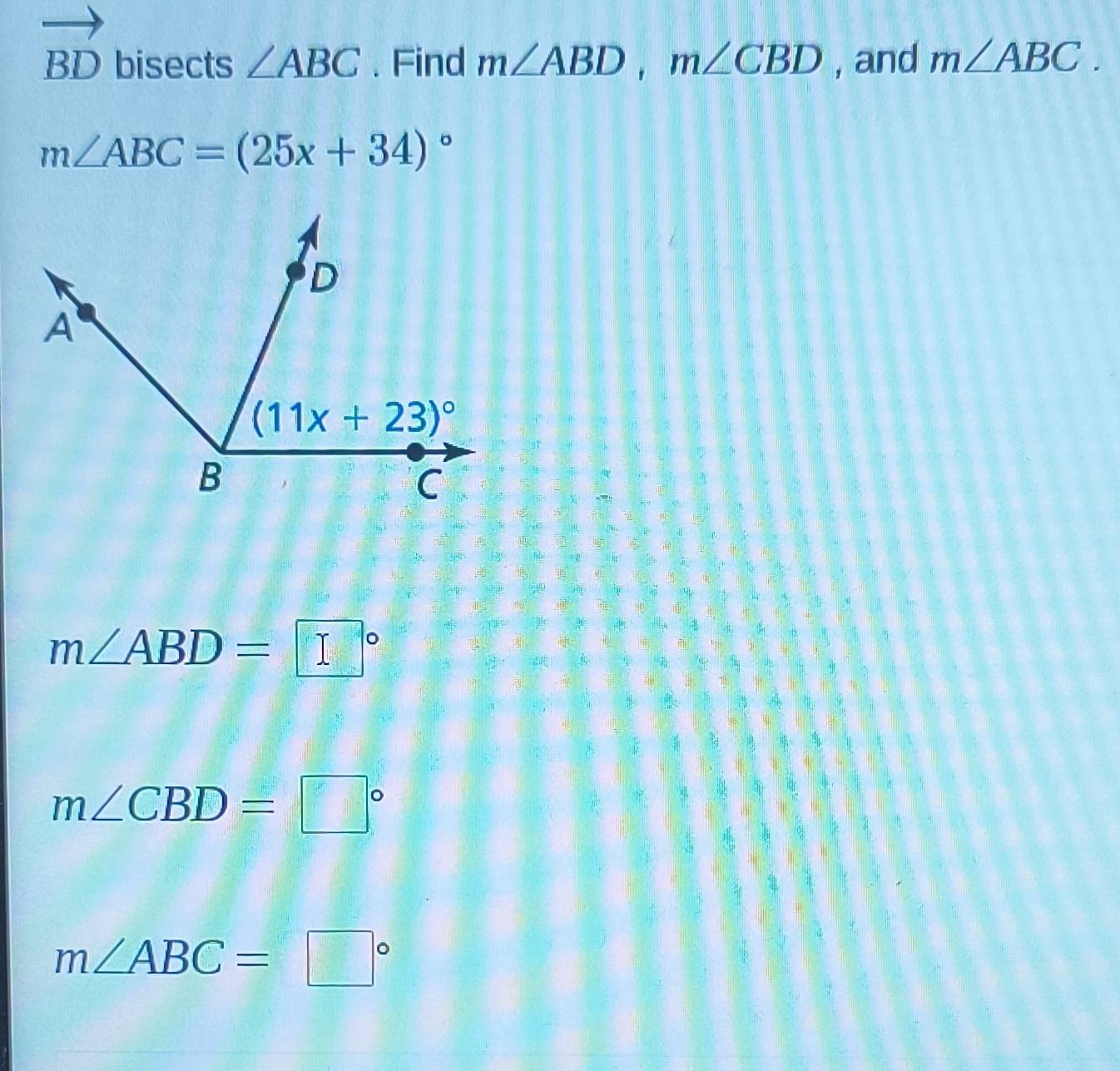 Solved: vector BD bisects ∠ ABC. Find m∠ ABD,m∠ CBD , and m∠ ABC. m∠ ...