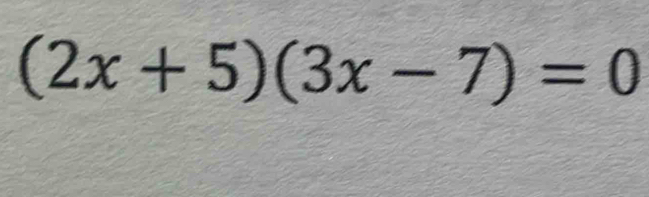 (2x+5)(3x-7)=0