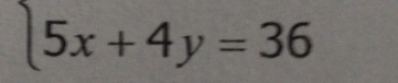 5x+4y=36