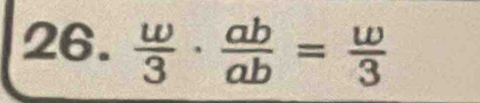  w/3 ·  ab/ab = w/3 