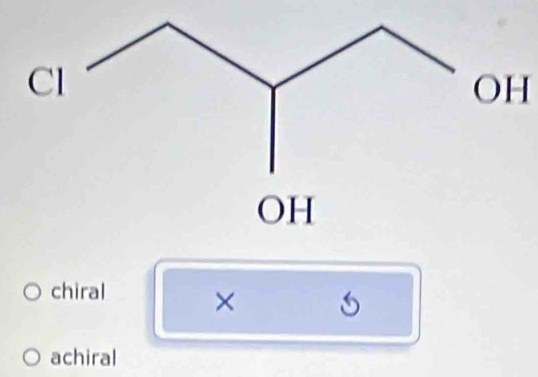 OH
chiral ×
achiral