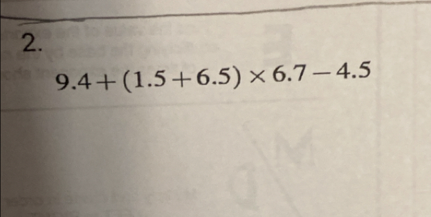 9.4+(1.5+6.5)* 6.7-4.5