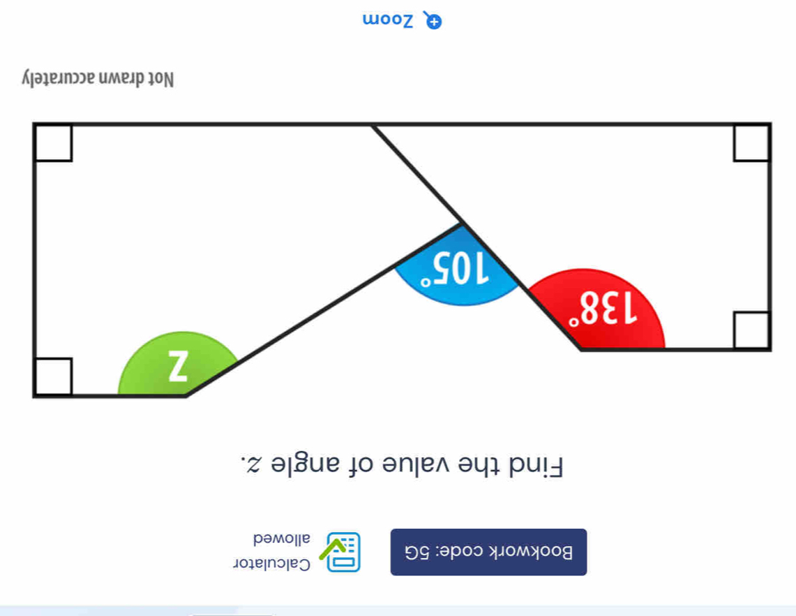 Calculator
Bookwork code: 5G
allowed
Find the value of angle z.
Not drawn accurately
Zoom