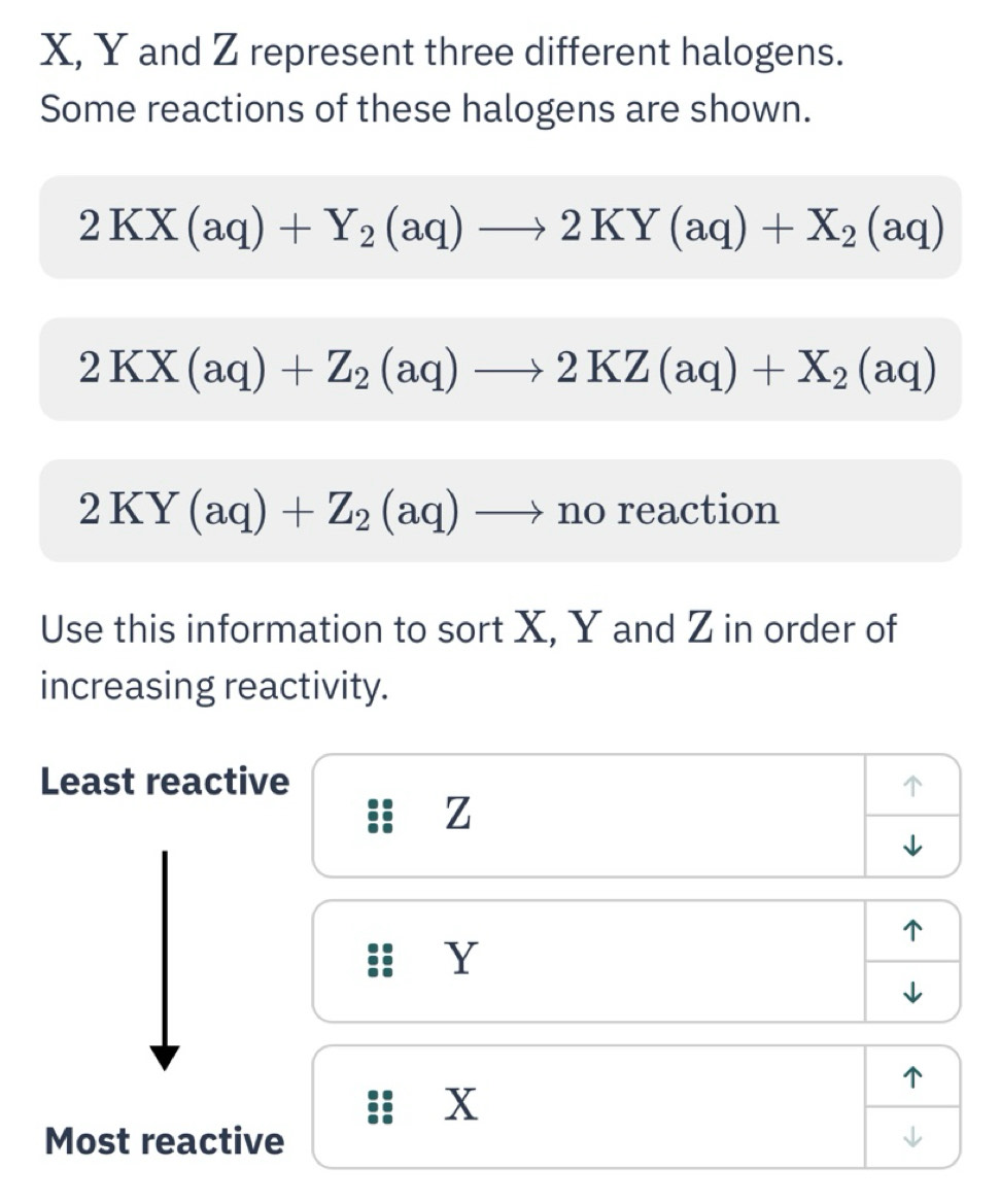 Solved: X, Y and Z represent three different halogens. Some reactions ...