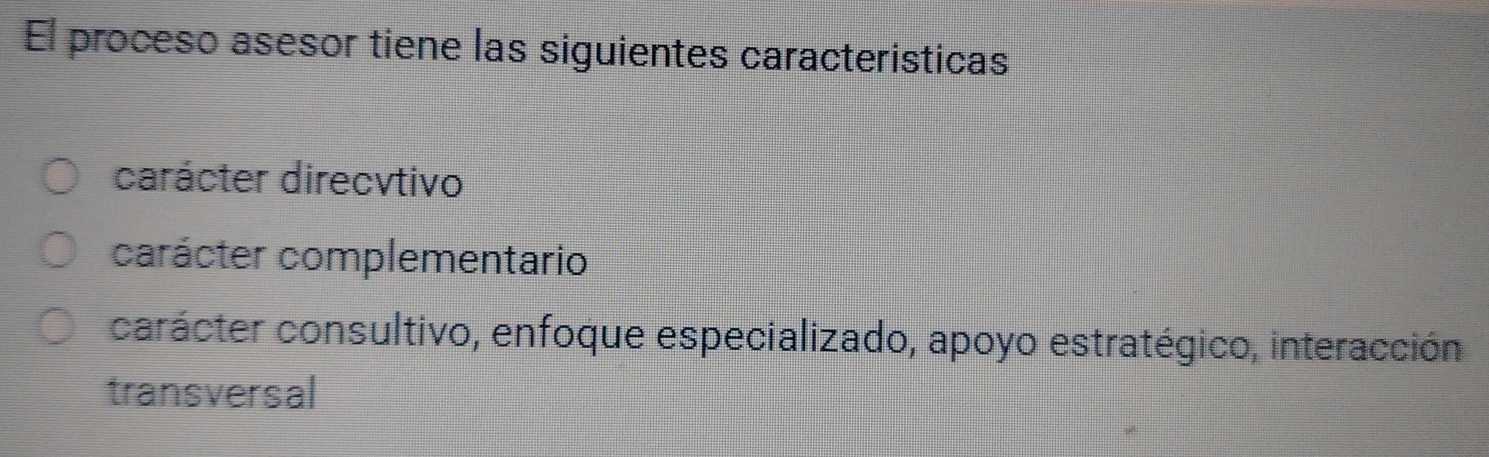 Resuelto:El proceso asesor tiene las siguientes caracteristicas ...