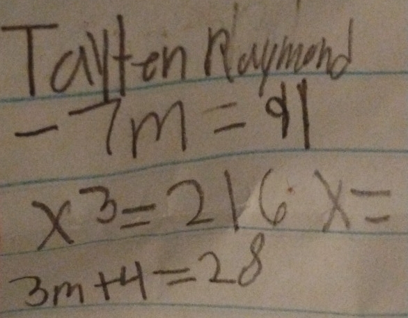 Tavten noymend
-7m=91
x^3=216· x=
3m+4=28