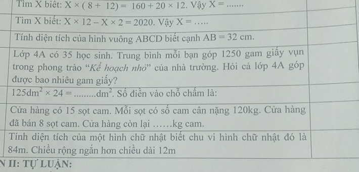 Tìm X biệt: X* (8+12)=160+20* 12 Vậy X= _
N II: Tự luận: