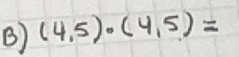 (4,5)· (4,5)=