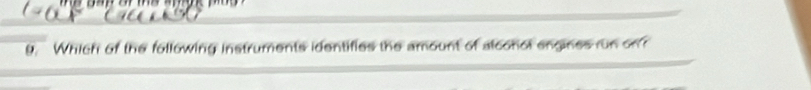 Which of the following instruments identifies the amount of alconol engines run on?