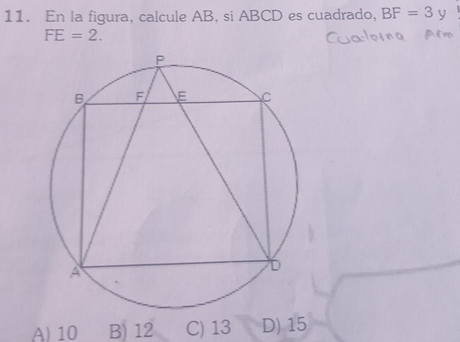 En la figura, calcule AB, si ABCD es cuadrado, BF=3y
FE=2.
A) 10 B) 12 C) 13 D) 15