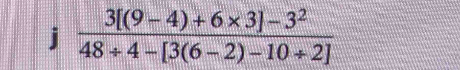  (3[(9-4)+6* 3]-3^2)/48/ 4-[3(6-2)-10+2] 