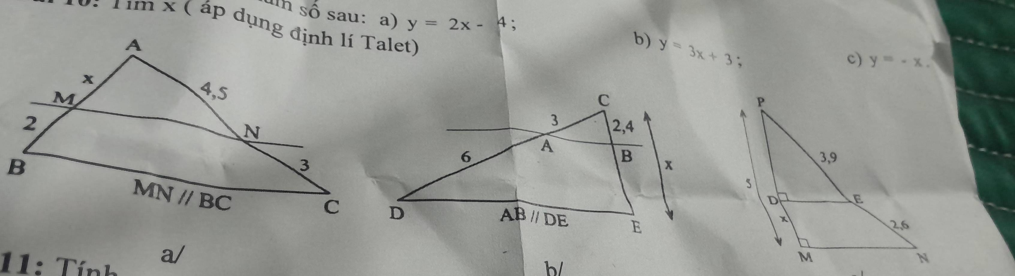 19: Tim x ( áp dụng định lí Talet)
un số sau: a) y=2x-4 : b) y=3x+3;
c) y=-x.
11: Tính
a/
b/