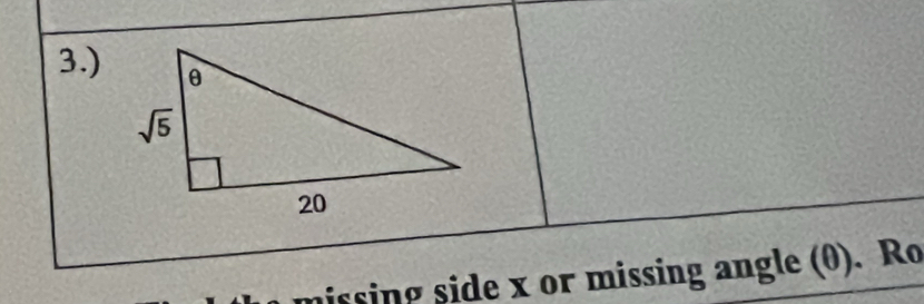 3.)
pissing side x or missing angle (0). Ro