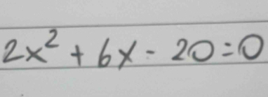 2x^2+6x-20=0