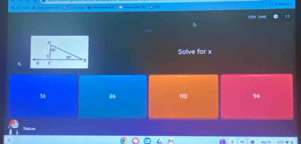 9334 5448 ε 3
Solve for x
36 110 94
86
TinsLee
u