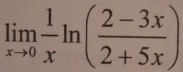 limlimits _xto 0 1/x ln ( (2-3x)/2+5x )