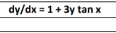 dy/dx=1+3ytan x