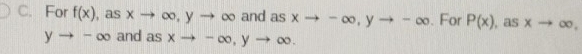 For f(x) , as xto ∈fty , yto ∈fty and as xto -∈fty , yto -∈fty. For P(x) , as xto ∈fty ,
yto = ∞ and as xto -∈fty , yto ∈fty.