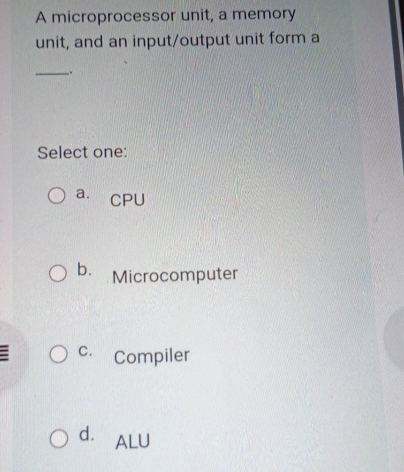 Solved: A microprocessor unit, a memory unit, and an input/output unit ...