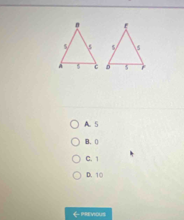 A. 5
B. 0
C. 1
D. 10
PREVIOUS