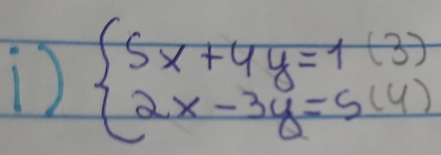 beginarrayl 5x+4y=1(3) 2x-3y=5(4)endarray.