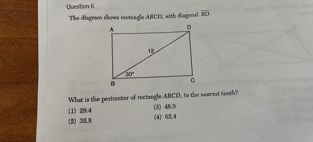 The diagram shows rectangle ABCD, with diagonal overline BD.
What is the perimeter of rectangle ABCD, to the nearest tenth?
(1) 28.4 (3) 48.0
(2) 32.8 (4) 62,4