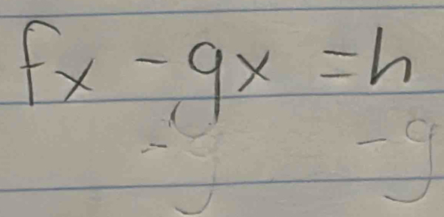 fx-9x=h