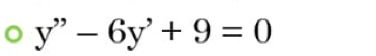 y''-6y'+9=0