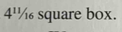 4½½ square box.