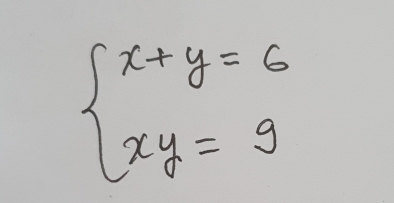 beginarrayl x+y=6 xy=9endarray.