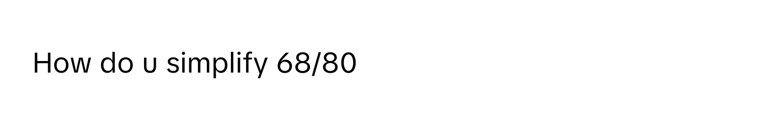 Solved: How do u simplify 68/80 [Math]
