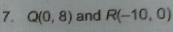 Q(0,8) and R(-10,0)