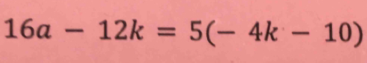 16a-12k=5(-4k-10)