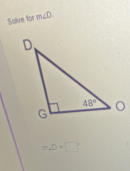 Solve for m∠ D
m∠ D=□° 7