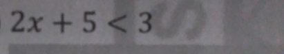 2x+5<3</tex>