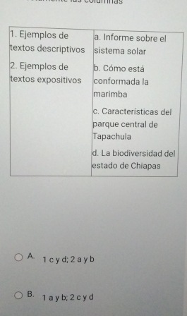 as
A. 1 c y d; 2 a y b
B. 1 a y b; 2 c y d