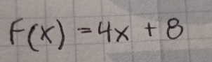 F(x)=4x+8