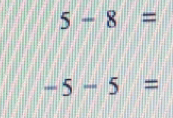 5-8=
-5-5=